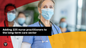 Ontario Hiring 225 Additional Nurse Practitioners in the Long-Term Care Sector