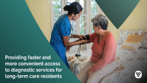 Ontario Connecting Long-Term Care Home Residents to More Diagnostic Services