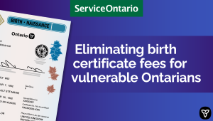 Eliminating Birth Certificate Fee for Vulnerable Ontarians