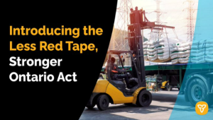 Ontario Reducing Red Tape to Improve Competitiveness and Strengthen Supply Chains