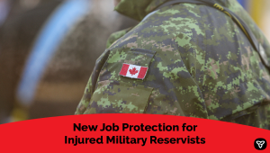 Ontario Creating Job-Protected Leave for Injured Military Reservists