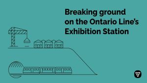 Breaking Ground on the Ontario Line