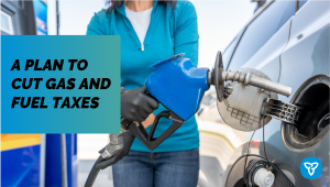 Cutting Gas and Fuel Taxes For Six Months