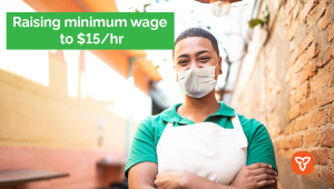 Working for Workers by Increasing Minimum Wage to $15 an Hour